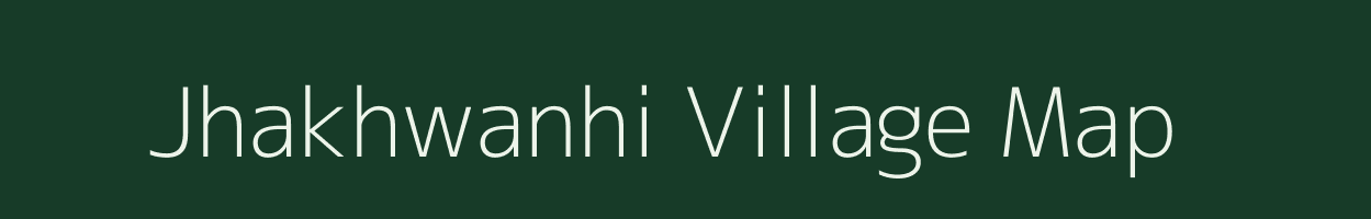 Jhakhwanhi village map in Bihar