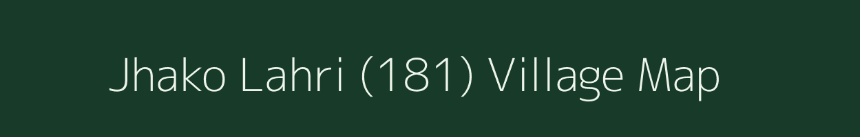 Jhako Lahri (181) village map in Punjab