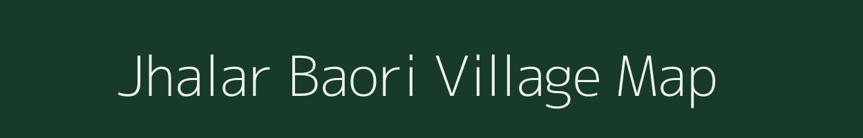 Jhalar Baori village map in Rajasthan