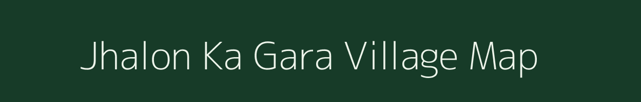 Jhalon Ka Gara village map in Rajasthan