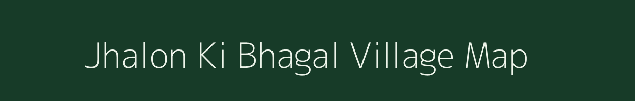 Jhalon Ki Bhagal village map in Rajasthan