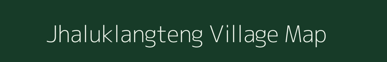 Jhaluklangteng village map in Assam