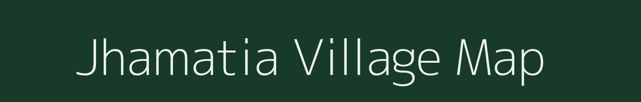 Jhamatia village map in Bihar