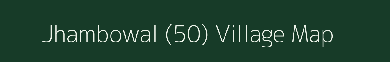 Jhambowal (50) village map in Punjab