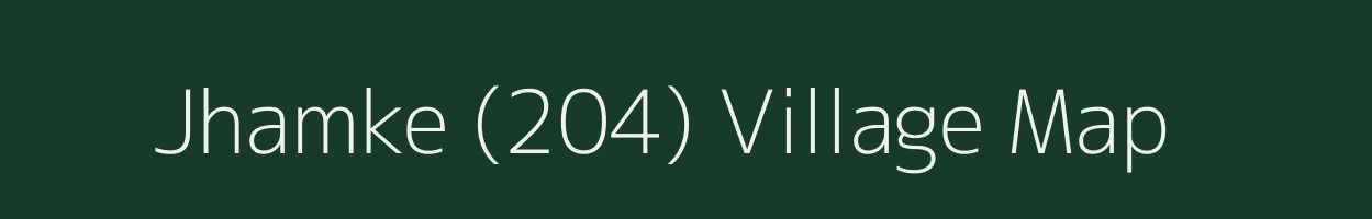 Jhamke (204) village map in Punjab