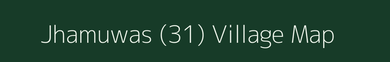 Jhamuwas (31) village map in Haryana