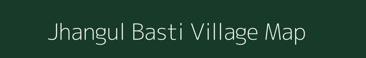 Jhangul Basti village map in Madhya Pradesh