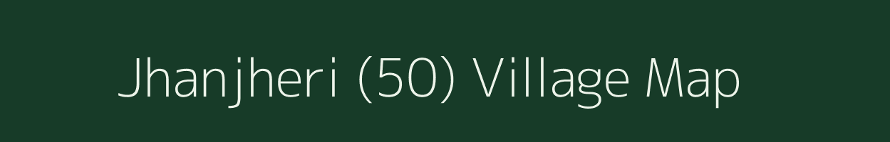 Jhanjheri (50) village map in Punjab