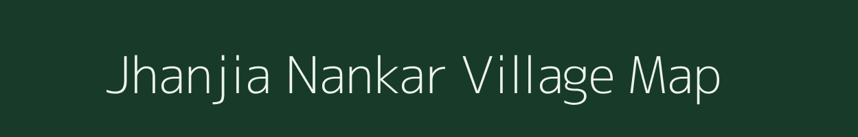 Jhanjia Nankar village map in West Bengal