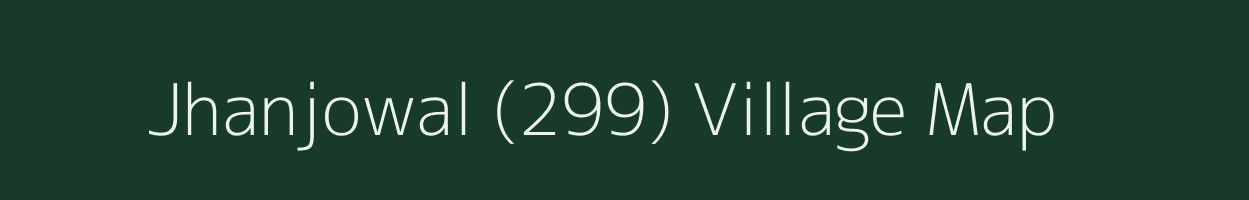 Jhanjowal (299) village map in Punjab