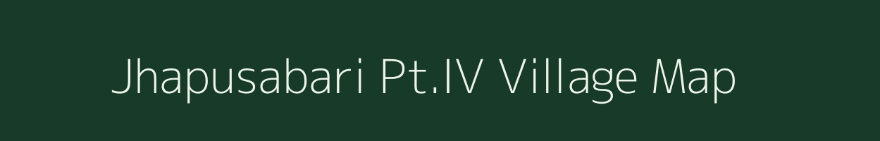 Jhapusabari Pt.IV village map in Assam