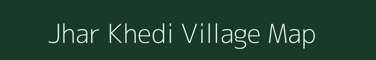 Jhar Khedi village map in Madhya Pradesh