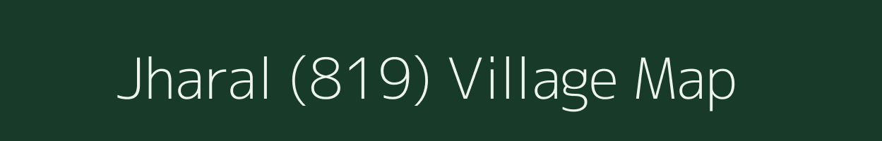 Jharal (819) village map in Himachal Pradesh