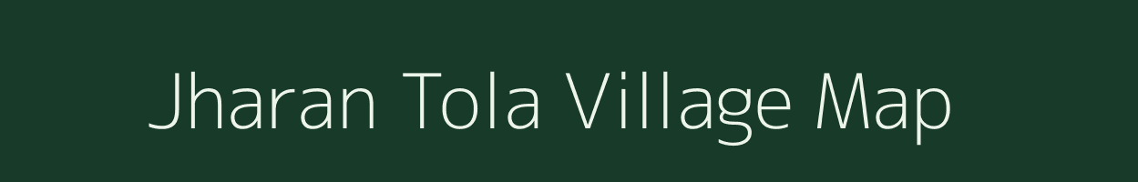 Jharan Tola village map in Chhattisgarh