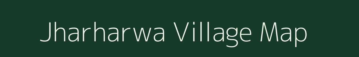 Jharharwa village map in Bihar