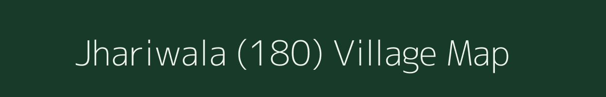 Jhariwala (180) village map in Punjab