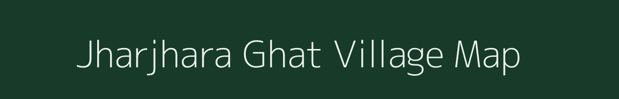 Jharjhara Ghat village map in Chhattisgarh