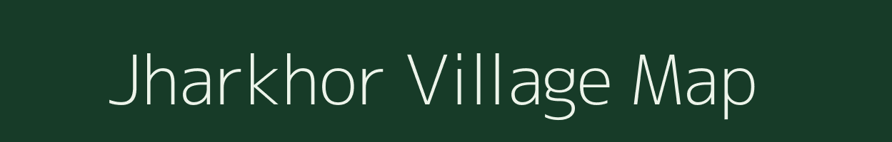 Jharkhor village map in Jharkhand