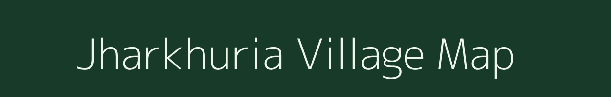 Jharkhuria village map in Bihar