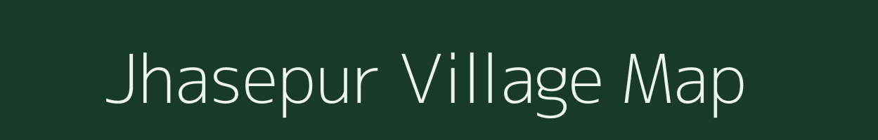 Jhasepur village map in Uttar Pradesh