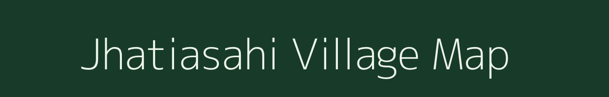 Jhatiasahi village map in Odisha