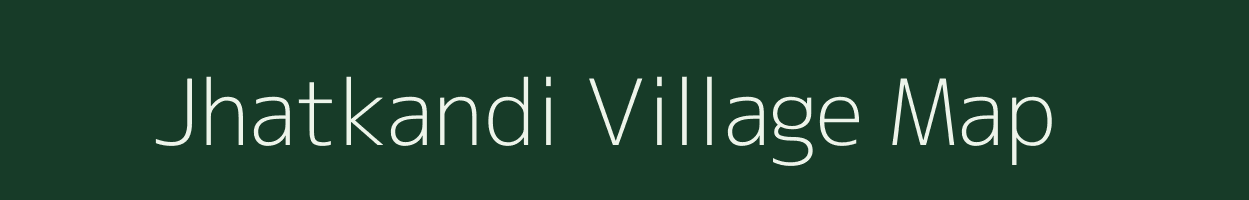 Jhatkandi village map in Uttarakhand