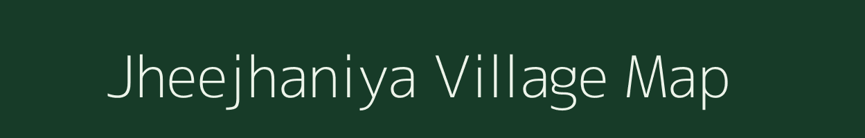 Jheejhaniya village map in Rajasthan