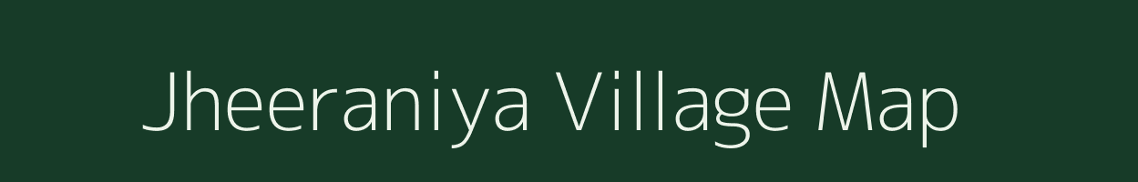 Jheeraniya village map in Madhya Pradesh