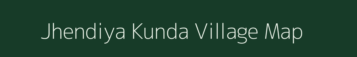 Jhendiya Kunda village map in Madhya Pradesh