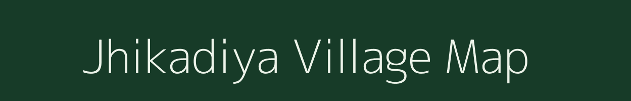 Jhikadiya village map in Madhya Pradesh