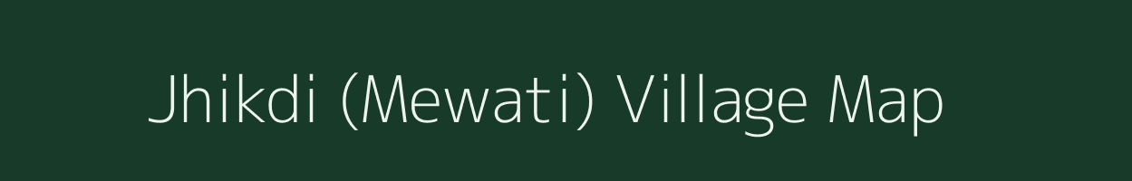 Jhikdi (Mewati) village map in Madhya Pradesh