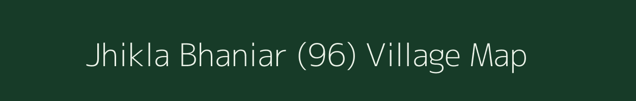 Jhikla Bhaniar (96) village map in Himachal Pradesh