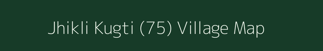 Jhikli Kugti (75) village map in Himachal Pradesh