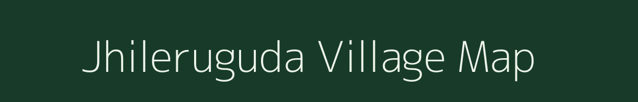 Jhileruguda village map in Odisha