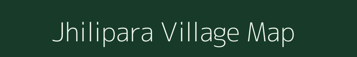 Jhilipara village map in Bihar