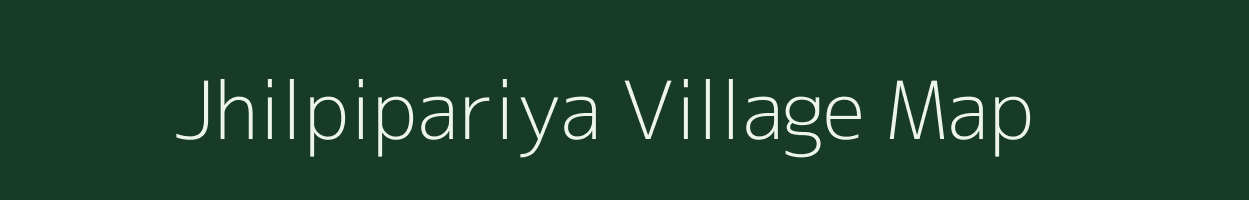 Jhilpipariya village map in Madhya Pradesh