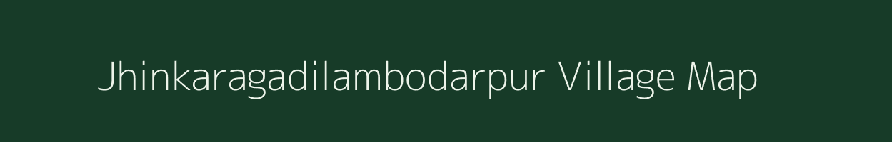Jhinkaragadilambodarpur village map in Odisha