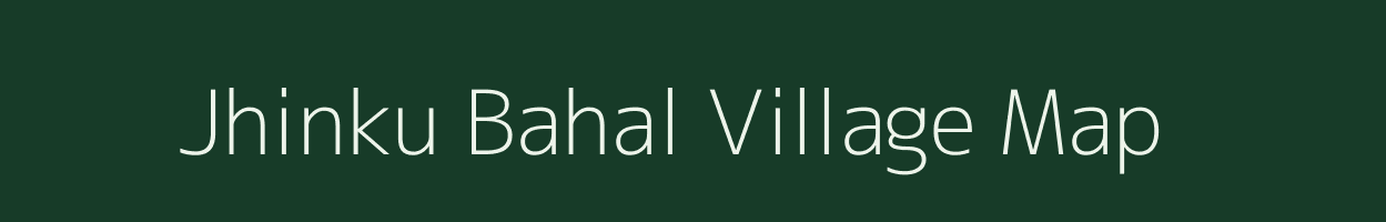 Jhinku Bahal village map in Chhattisgarh