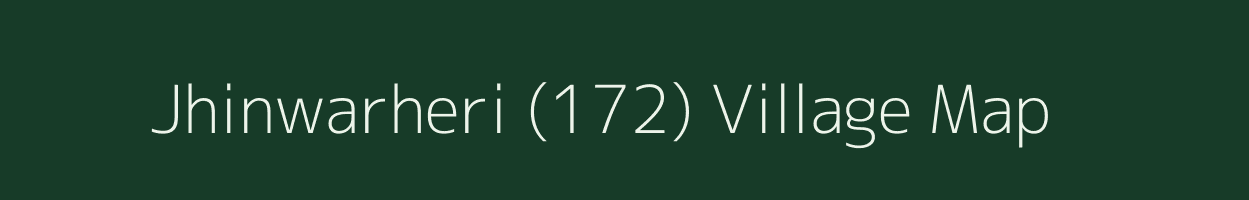 Jhinwarheri (172) village map in Haryana