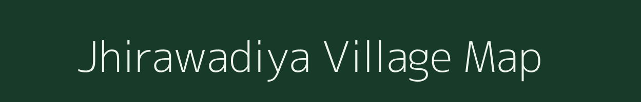 Jhirawadiya village map in Madhya Pradesh