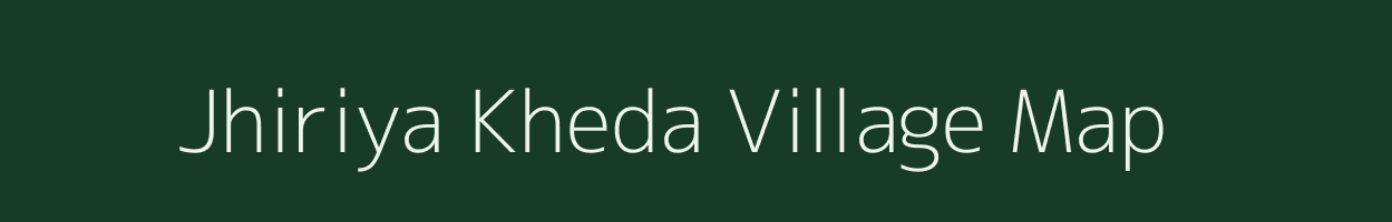 Jhiriya Kheda village map in Madhya Pradesh