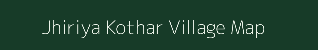 Jhiriya Kothar village map in Madhya Pradesh