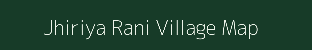 Jhiriya Rani village map in Madhya Pradesh