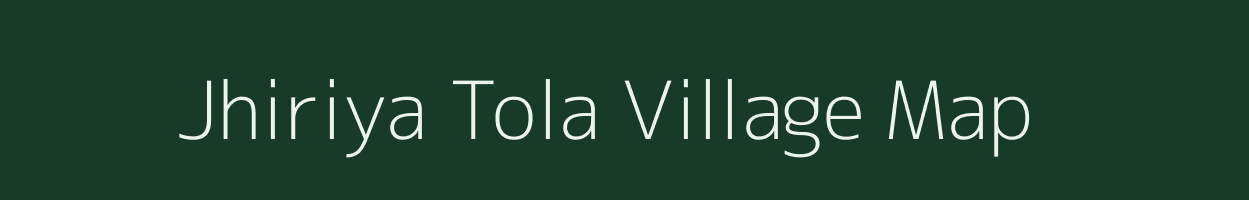 Jhiriya Tola village map in Madhya Pradesh