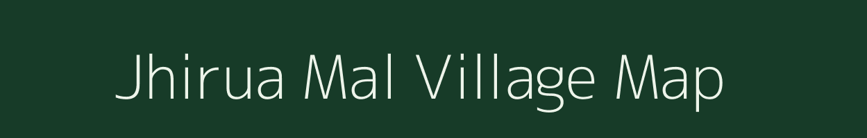 Jhirua Mal village map in Bihar