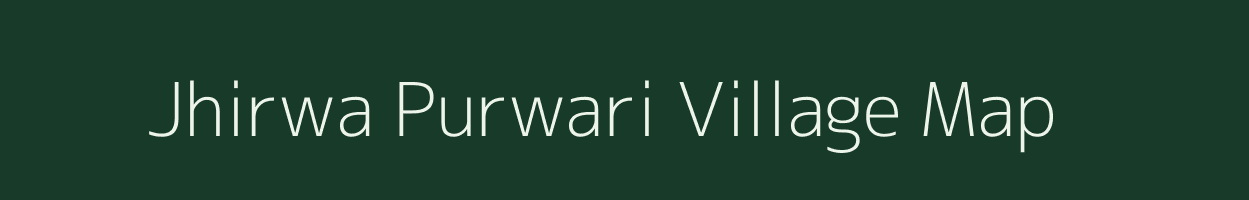 Jhirwa Purwari village map in Bihar