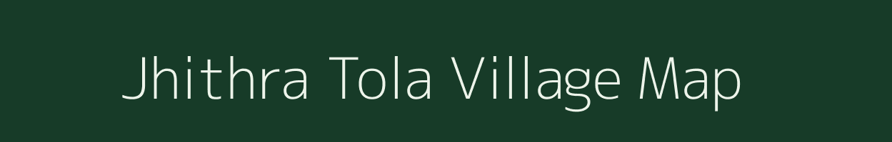 Jhithra Tola village map in Chhattisgarh