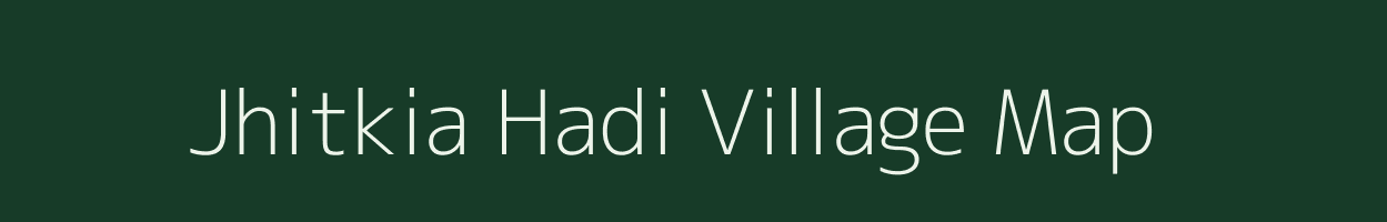 Jhitkia Hadi village map in Bihar