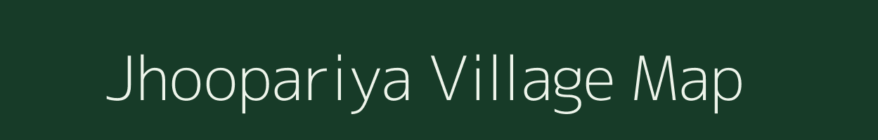 Jhoopariya village map in Rajasthan