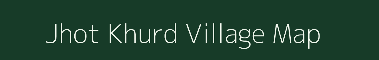 Jhot Khurd village map in Madhya Pradesh